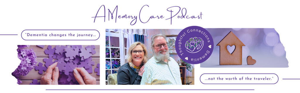 Panoramic banner for the Thoughtful Connections memory care podcast featuring Elizabeth Thompson and Charlie Johnson with visuals representing dementia care and support.