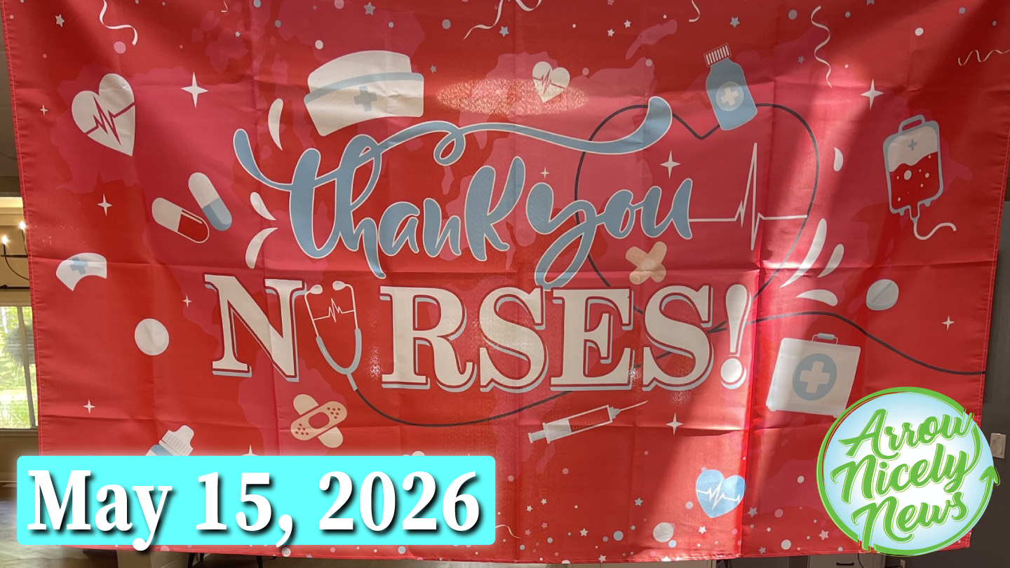Arrow Nicely News – National Nurses Week – May 15, 2026